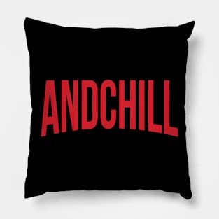 ...& Chill Pillow