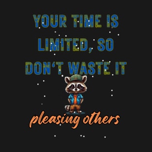 your time is limited motivation t-shirt T-Shirt