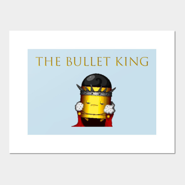 Enter The Gungeon The Bullet King Enter The Gungeon Poster