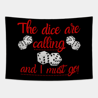 The Dice are Calling and I Must Go Bunco Game Night Tapestry