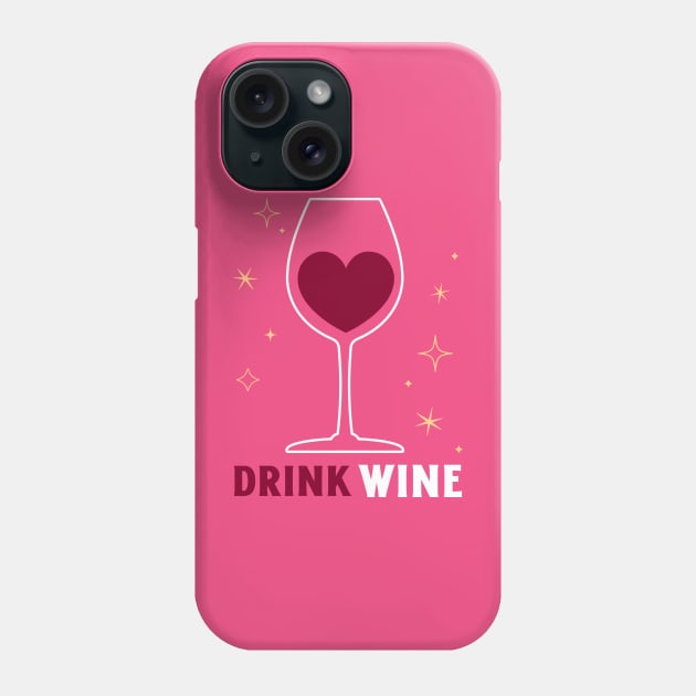 Drink Wine Heart Wine Lover Phone Case by Tip Top Tee's