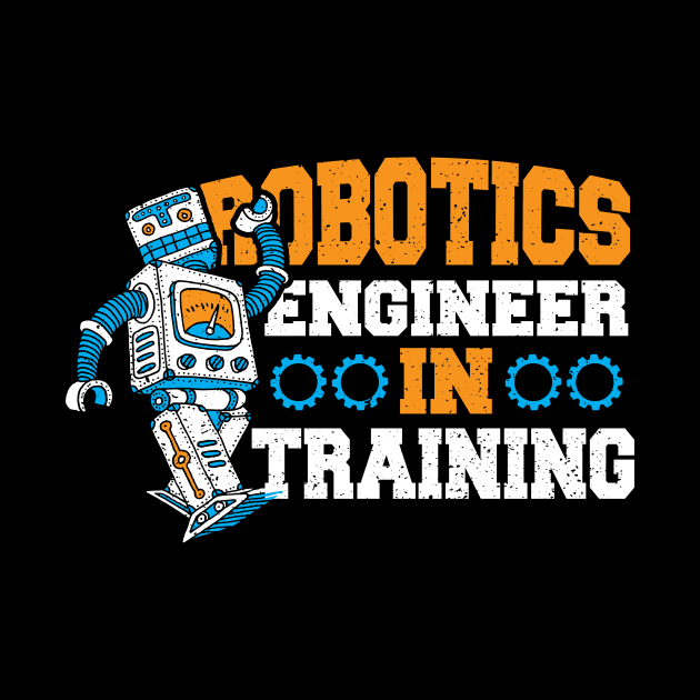 Robotics Engineer In Training by Designs By Jnk5