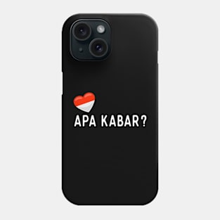 Indonesia Apa Kabar Phone Case