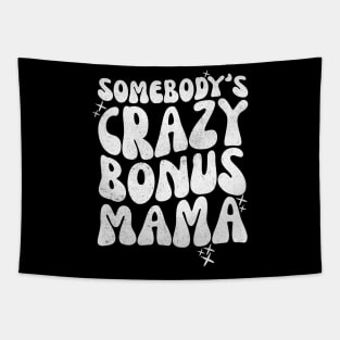 Somebody's Crazy Bonus Mama Tapestry