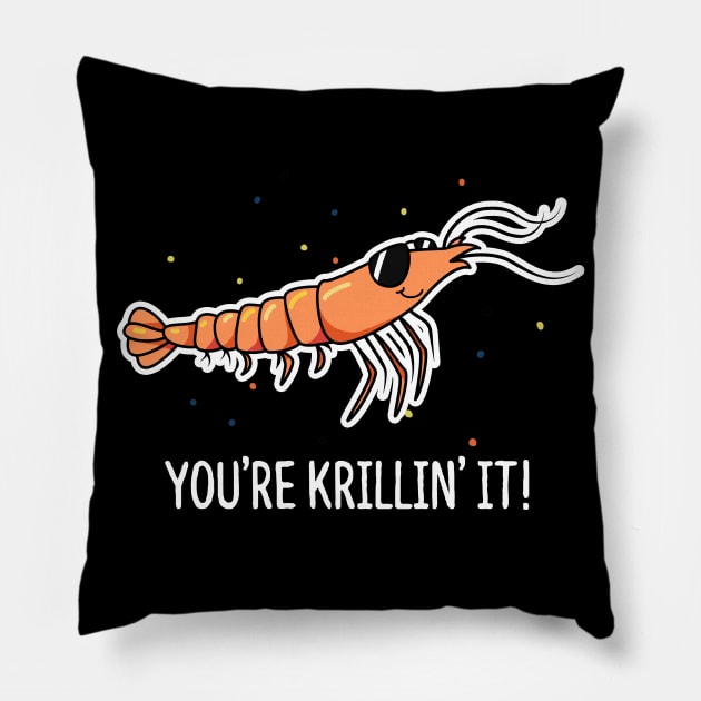 You're Krillin It Cute Krill Pun Pillow by punnybone