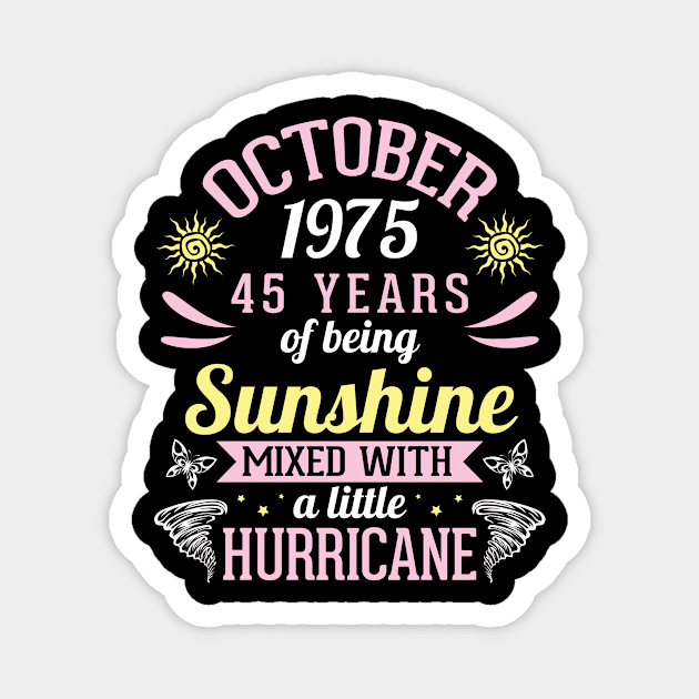 Born In October 1975 Happy 45 Years Of Being Sunshine Mixed Hurricane Mommy Daughter Magnet by bakhanh123