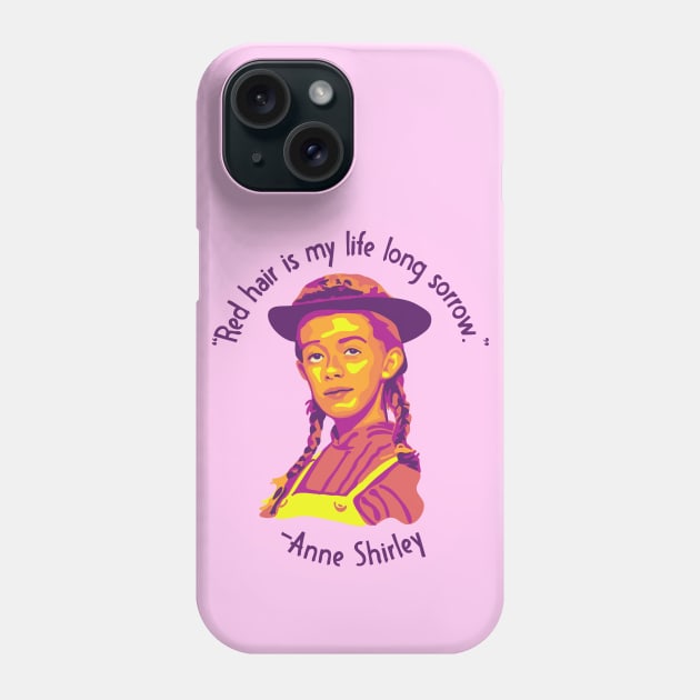 Anne of Green Gables Portrait and Quote Phone Case by Slightly Unhinged