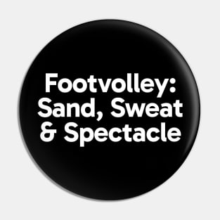 Footvolley: Sand, Sweat & Spectacle Pin