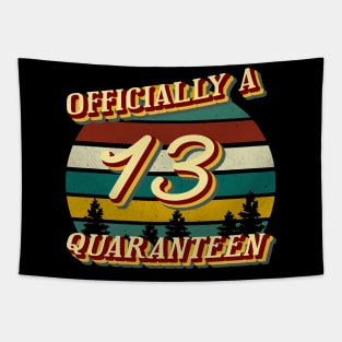 13th Birthday Officially a Quaranteen Teenager 13 Years Old T-Shirt Tapestry