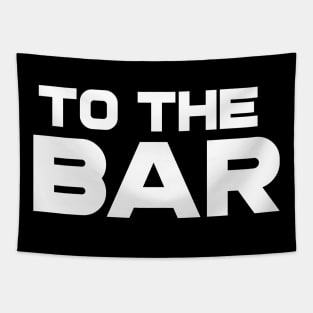 To The Bar Tapestry