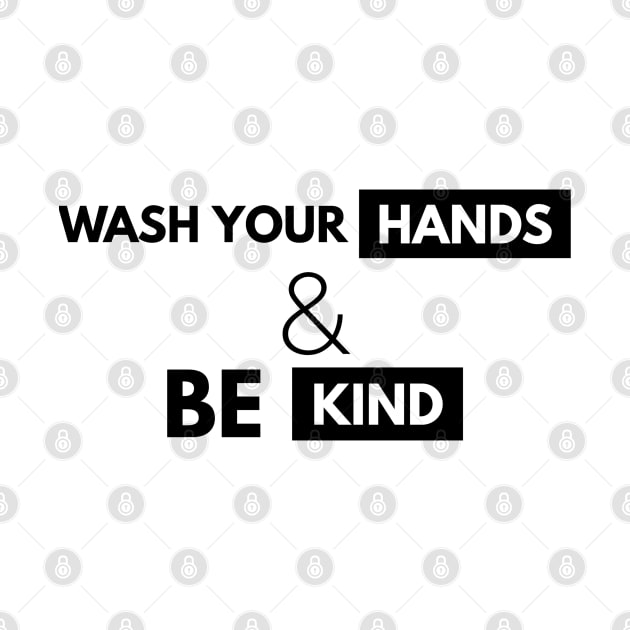 Wash Your Hands And Be Kind Encouragement by Happy - Design