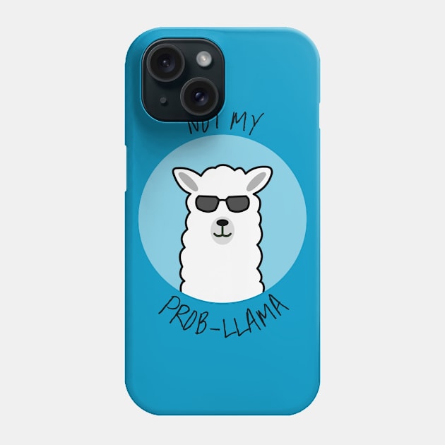 Not my prob-llama Phone Case by Warp9