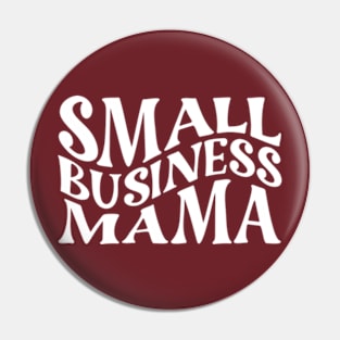 Small Business Mama Pin