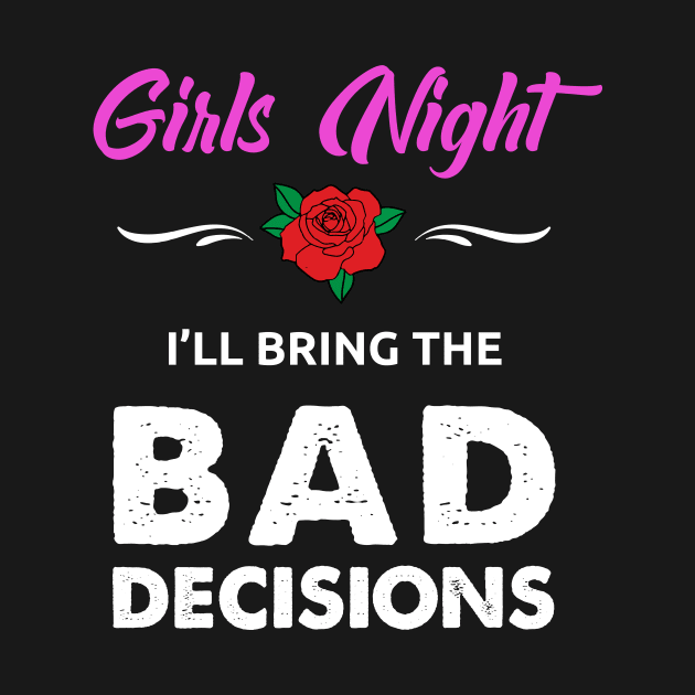 Womens Girls Night Bad Decisions designs by KuTees