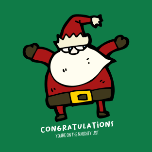 Congratulations, You're On The Naughty List T-Shirt