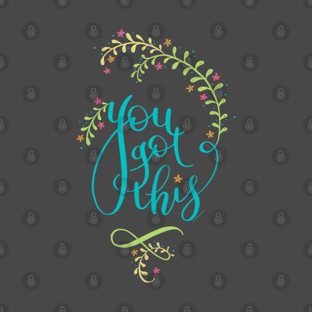 You Got This Cute Motivational Inspirational Pretty Design by DoubleBrush