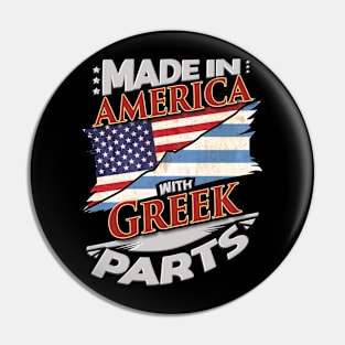 Made In America With Greek Parts - Gift for Greek From Greece Pin