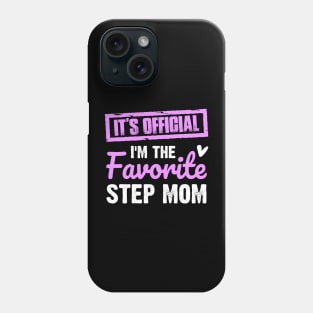 It's official I'm the favorite step mom | Family gift Phone Case