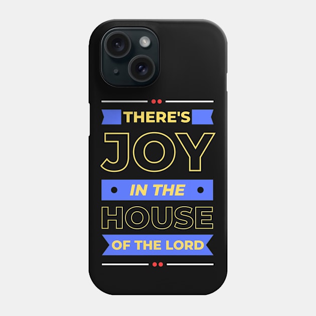 There's Joy In The House Of The Lord | Christian Phone Case by All Things Gospel