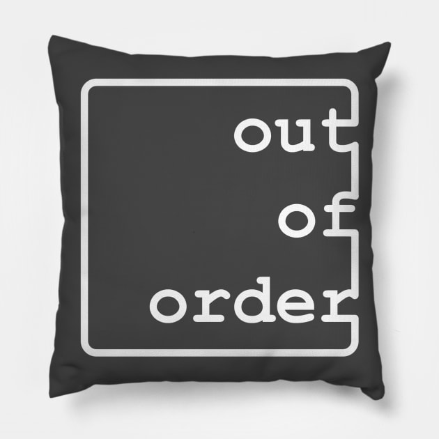 out of order Pillow by Jared1084