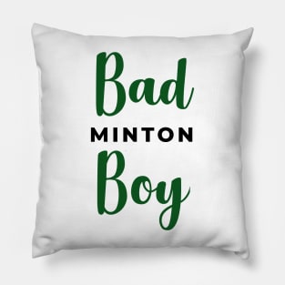 Badminton Boy - Bad Boy Pillow