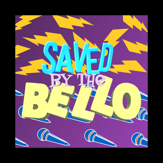 Saved By The Bello by The Right Opinion