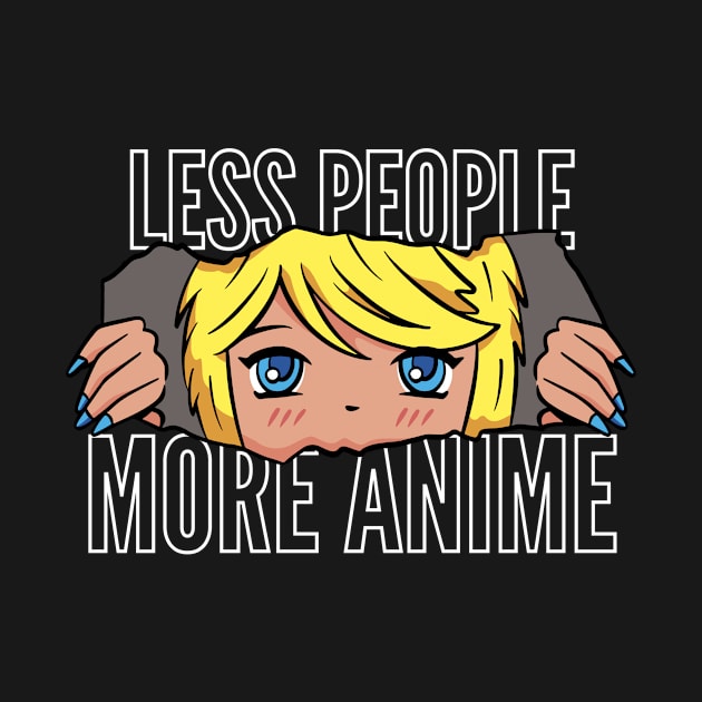 Less People More Anime by Mad Art