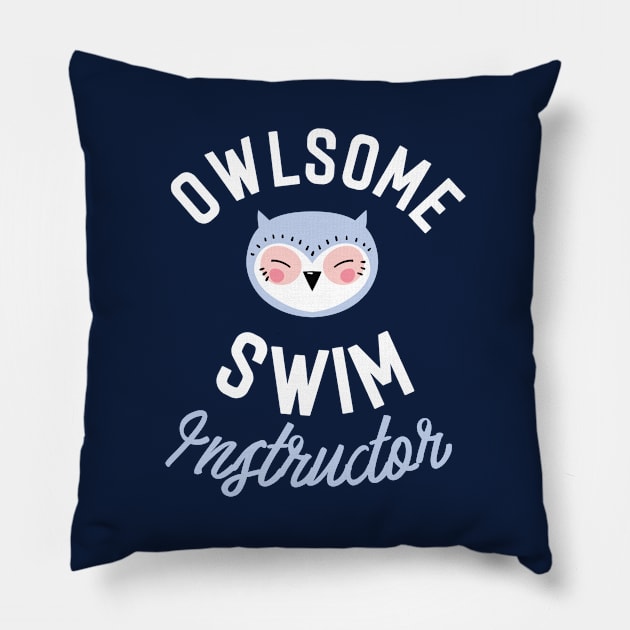 Owlsome Swim Instructor Pun - Funny Gift Idea Pillow by BetterManufaktur