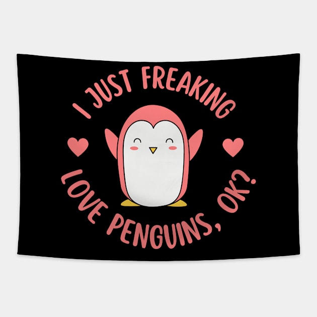 I Just Freaking Love Penguins Ok Tapestry by Illustradise