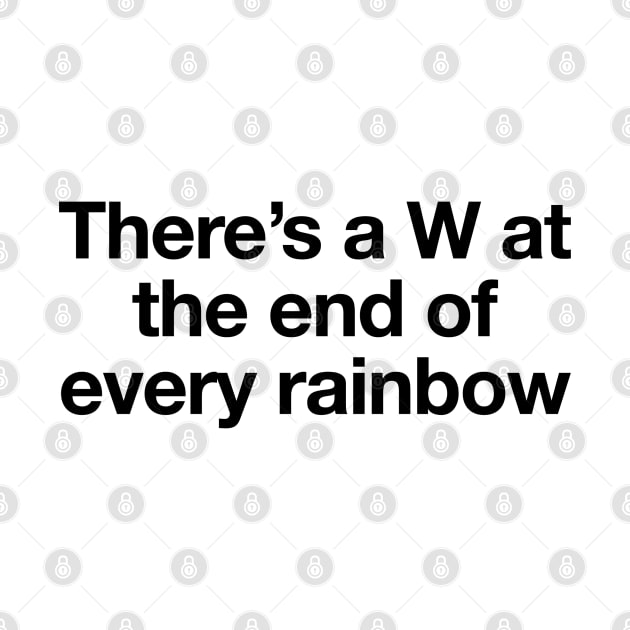 W at the end of the Rainbow - Black print by Swift Art