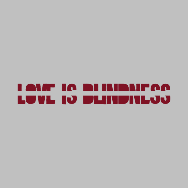 Love is Blindness,burgundy by Perezzzoso