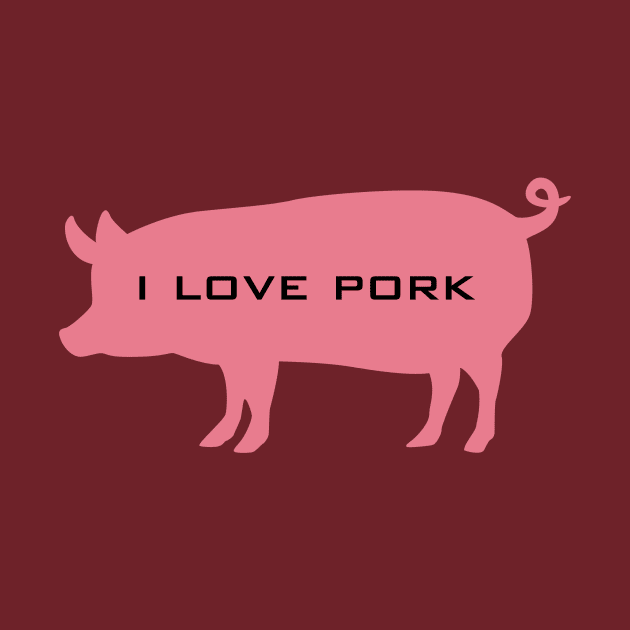 i love pork by Marku's Prints