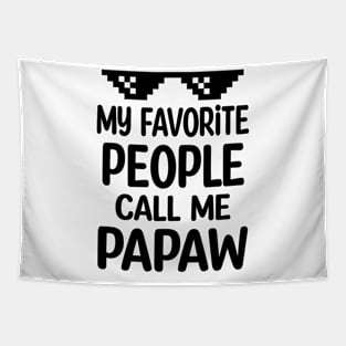 My favorite people call me papaw Tapestry