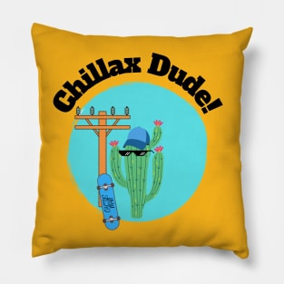 Chillax Dude! Pillow