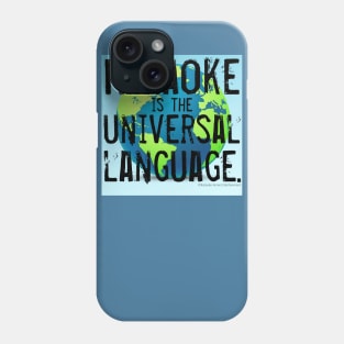 Karaoke is the universal language. Phone Case