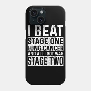 Stage One Lung Cancer Apparel  Funnys For Awareness Phone Case