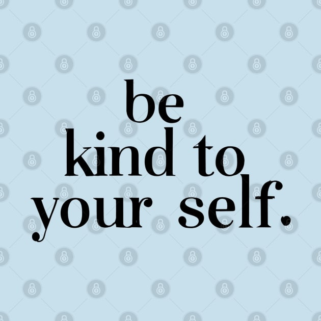 Be kind to yourself by NomiCrafts