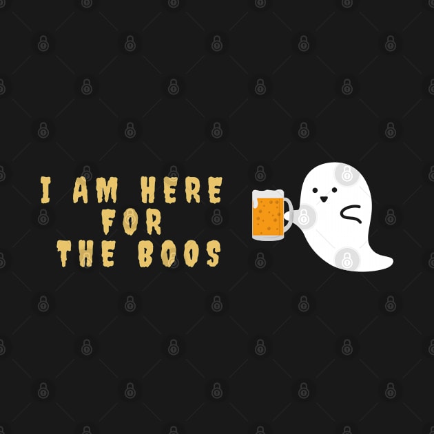 I am here for the boos Cute Halloween Ghost by High Altitude