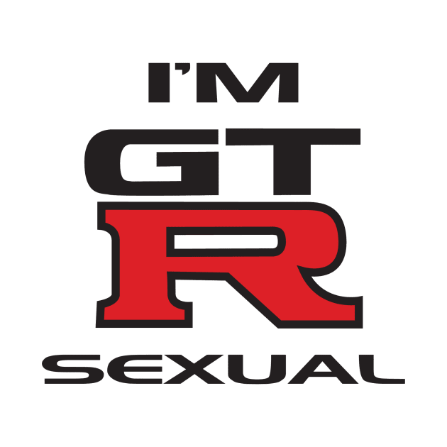 I'm GT-R Sexual by BoombasticArt