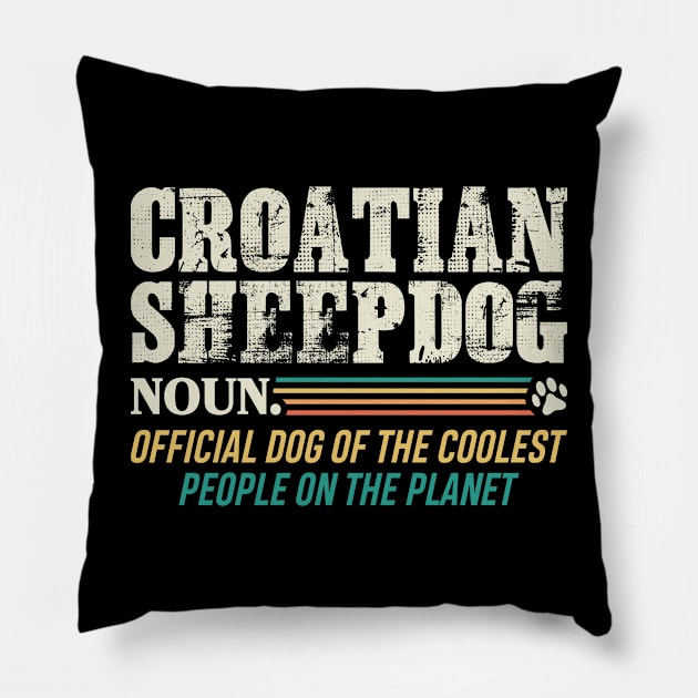 Official Dog Of The Coolest People Croatian Sheepdog Pillow by White Martian