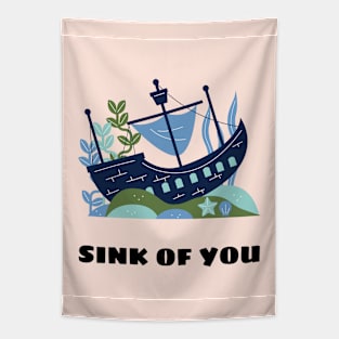 Sink of you Tapestry