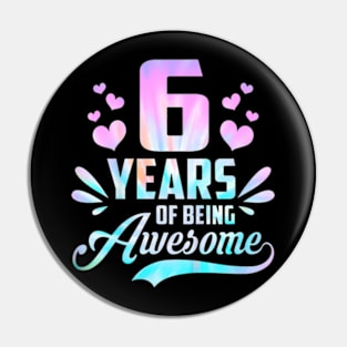 Kids 6Th Birthday Tie Dye 6 Years Old Of Being Awesome For Girl Pin