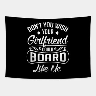 Do you wish your girlfriend could board like me (black) Tapestry