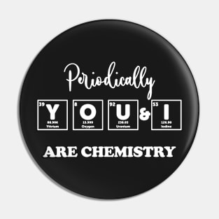 You & I Are chemistry Pin