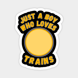 Just a Boy Who Loves Trains. Magnet