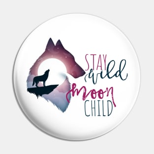 Stay Wild Moon Child Pin