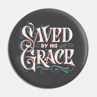 Saved by His Grace lettering Pin