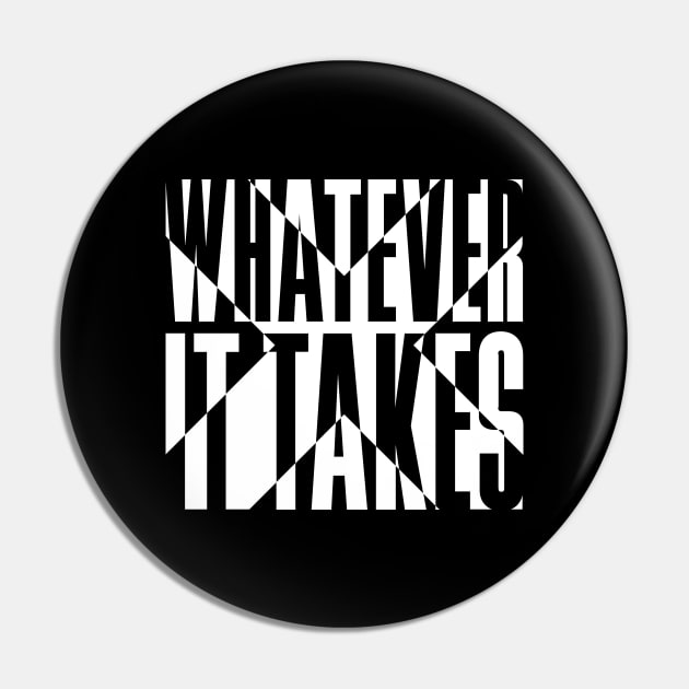 Whatever It Takes Pin by snapoutofit