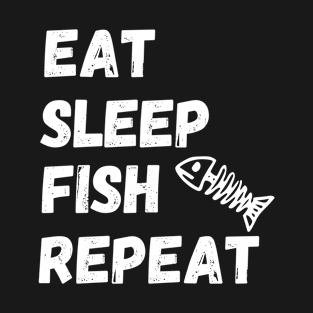 Eat Sleep Fish Repeat Fishing Fisherman Funny T-Shirt