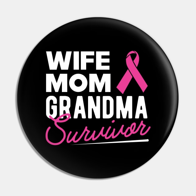 Breast Cancer - Wife mom grandma survivor Pin by KC Happy Shop